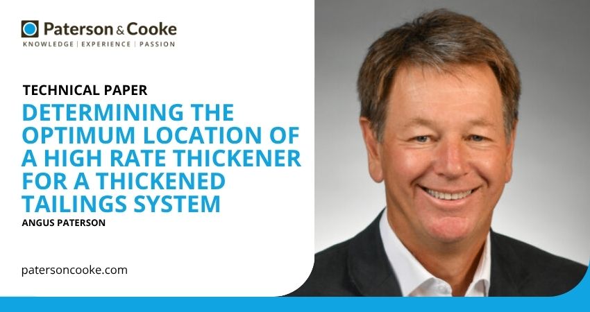 Determining the Optimum Location of a High Rate Thickener for a Thickened Tailings System Determining the Optimum Location of a High Rate Thickener for a Thickened Tailings System
