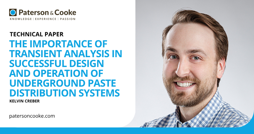 The importance of transient analysis in successful design and operation of underground paste distribution systems The importance of transient analysis in successful design and operation of underground paste distribution systems